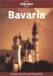book cover of Bavaria (Lonely Planet Regional Guides) by Andrea Schulte-Peevers