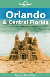 book cover of Lonely Planet Orlando & Central Florida by Wendy Taylor