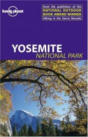 book cover of Yosemite National Park (Lonely Planet Travel Guides) by Kurt Wolff