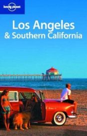 book cover of Lonely Planet Los Angeles & Southern California by Andrea Schulte-Peevers|Andrew Bender|Benedict Walker|Clifton Wilkinson|Cristian Bonetto|Jade Bremner|Lonely Planet