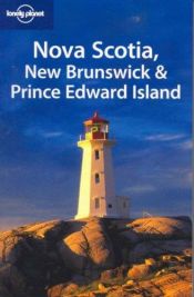 book cover of Nova Scotia, New Brunswick and Prince Edward Island (Lonely Planet Nova Scotia, New Brunswick & Prince Edward Island) by Karla Zimmerman