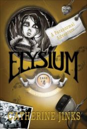 book cover of Elysium : case #4 by Catherine Jinks
