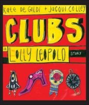book cover of Clubs: A Lolly Leopold Story by Kate De Goldi