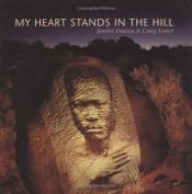 book cover of My heart stands in the hill by Janette Deacon
