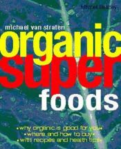 book cover of Organic Superfoods by Michael Straten