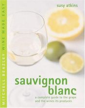book cover of Sauvignon Blanc : A Complete Guide to the Grape and the Wines it Produces (Mitchell Beazley Wine Made Easy) by Susy Atkins