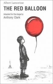 book cover of The Red Balloon by Albert Lamorisse|Anthony Clark