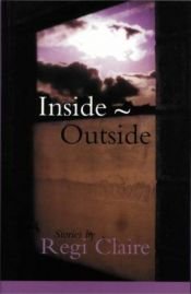 book cover of Inside-outside by Regi Claire