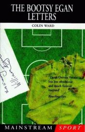 book cover of The Bootsy Egan Letters (Mainstream Sport) by Colin. Ward