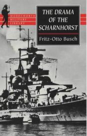book cover of The Drama of the Scharnhorst A factual account from the German viewpoint by Fritz-Otto Busch