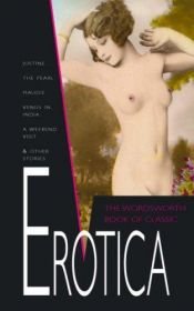 book cover of The Wordsworth Book of Classic Erotica (Special Editions) by Marquis de Sade