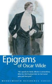 book cover of Epigrams of Oscar Wilde, the by Oscar Wilde