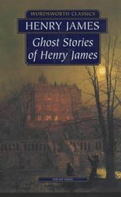 book cover of Ghost Stories of Henry James (Worsdworth Mystery & Supernatural) by Henry James