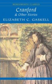 book cover of Cranford and Selected Short Stories (Wordsworth Classics) by Elizabeth Gaskell