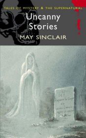 book cover of Uncanny Stories (Mystery & Supernatural S.) by May Sinclair