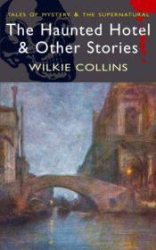 book cover of The Haunted Hotel and Other Strange Tales by Wilkie Collins