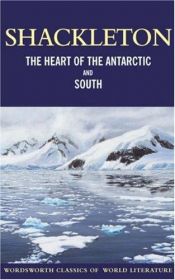book cover of Heart of the Antarctic and 'South' (Wordsworth Classics of World Literature) (Wordsworth Classics of World Literature) by Ernests Šekltons