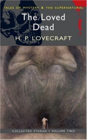 book cover of THE LOVED DEAD - And Other Revisions: Last Test; Medusa's Coil; Man of Stone; Ou by H. P. Lovecraft