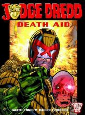 book cover of Judge Dredd: Death Aid : Featuring Return of the King and Christmas Whti Attitude (2000 AD Presents) by Garth Ennis