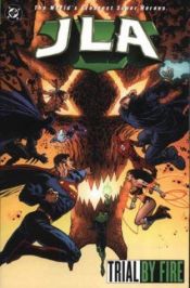 book cover of JLA: Trial by Fire Vol. 15 by Joe Kelly