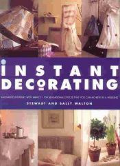 book cover of Instant Decorating: Imaginative Ideas for Transforming a Room in a Few Hours by Sally Walton