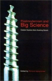 book cover of Postmodernism and Big Science by Richard Appignanesi
