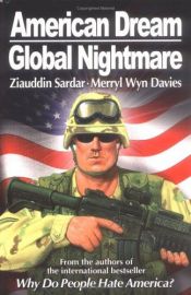 book cover of American Dream, Global Nightmare by Ziauddin Sardar
