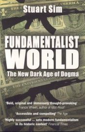book cover of Fundamentalist World by Stuart Sim