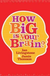 book cover of How Big is Your Brain?: Interactive Puzzles to Test Your Brainpower by Ian Livingstone