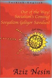 book cover of Out of the Way! Socialism's Coming! (Turkish - English Short Stories series) by Aziz Nesin
