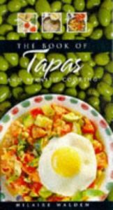 book cover of The Book of Tapas and Spanish Cooking by Hilaire Walden
