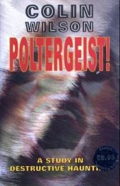 book cover of Poltergeist: A Classic Study in Destructive Hauntings by Colin Wilson