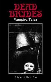 book cover of Dead Brides: Vampire Tales by Edgar Allan Poe