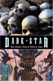 book cover of Dark Star: The Satanic Rites Of Gilles De Rais by Georges Bataille