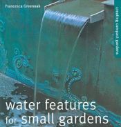 book cover of Water features for small gardens by Francesca Greenoak