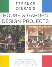 book cover of Terence Conran's House & Garden Design Projects by Terence Conran