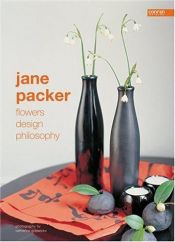 book cover of Jane Packer: Flowers * Design * Philosophy by Jane Packer