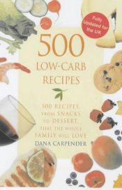 book cover of 500 More Low-Carb Recipes by Dana Carpender