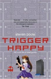 book cover of Trigger Happy by Steven Poole