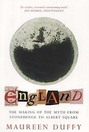 book cover of England: The Making of the Myth From Stonehenge to Albert Square by Maureen Duffy