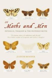 book cover of Of Moths and Men: Intrigue, Tragedy & The Peppered Moth by Judith Hooper