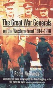 book cover of The Great War Generals on the Western Front, 1914-18 by Robin Neillands
