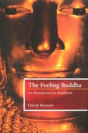 book cover of The feeling Buddha by David Brazier