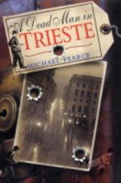 book cover of 2004 A Dead Man in Trieste by Michael Pearce