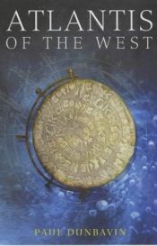 book cover of Atlantis of the west by Paul Dunbavin