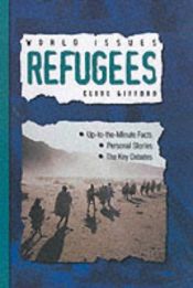 book cover of Refugees (World Issues) by Clive Gifford