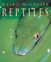book cover of Reptiles (Weird Wildlife) by Jen Green