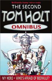 book cover of Mightier Than the Sword: Who's Afraid of Beowulf? | and My Hero (Omnibus) by Tom Holt