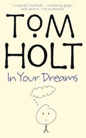 book cover of In Your Dreams. (Orbit) by Tom Holt