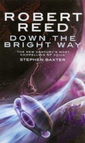book cover of Down the Bright Way by Robert Reed